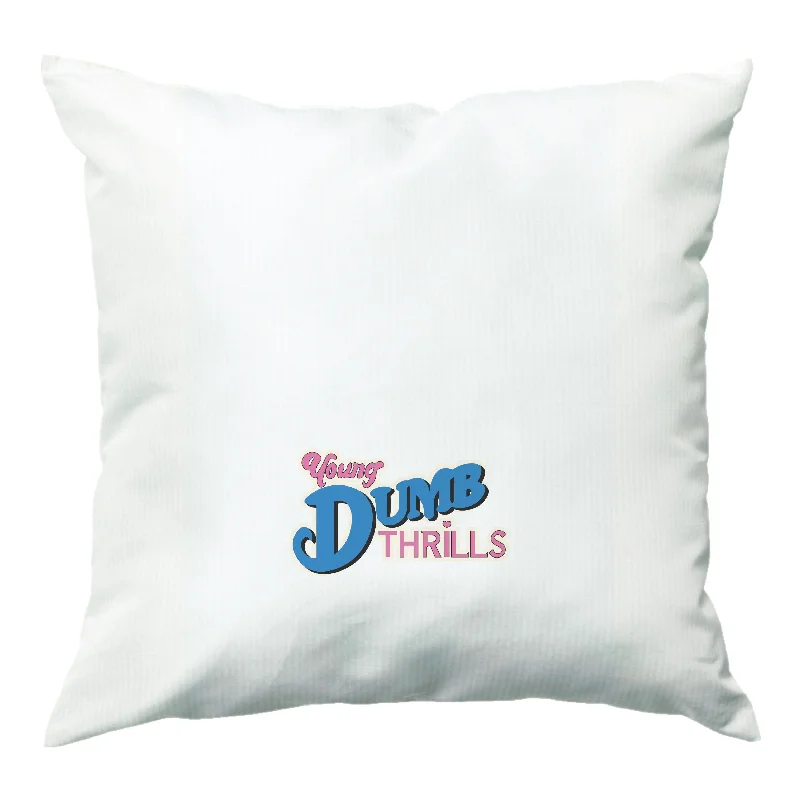 Doorbuster Deal Young Dumb Thrills - Obviously - McBand Cushion
